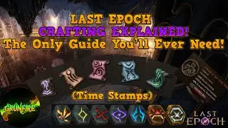 Last Epoch ULTIMATE CRAFTING GUIDE — Every System Explained (with time stamps)