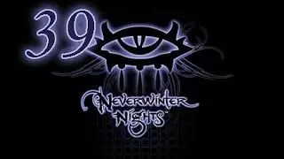 Прохождение Neverwinter Nights - Часть 39 (Коварные бандиты)