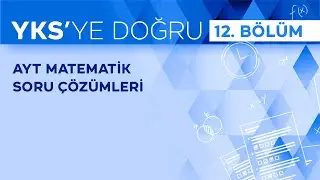 YKS'ye Doğru | TRT EBA 2023 AYT Matematik Soru Çözümleri Bölüm - 12