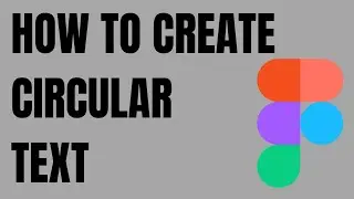 How To Create Circular Text in Figma