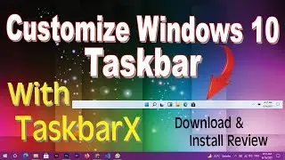 How to customize Taskbar Icons of Windows 10 with TaskbarX