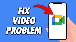 How To Fix Google Meet App Video Problem 2024