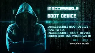 inaccessible boot device - how to fix inaccessible_boot_device error booting windows 10