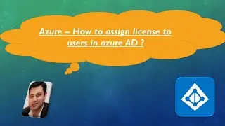 Azure - How to assign License to users in azure AD?