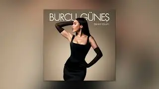 Burcu Güneş - Anıları Yak