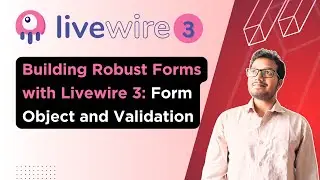 Building Robust Forms with Livewire 3: Form Object and Validation Technique