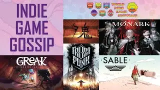 Indie Game Gossip: Sable |  Monark | Frost Punk | Greak: Memories of Azur | Yuoni