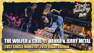The Wolfer & Cri6 vs. Vahko & Jerry Metal | 2vs2 Circle Industry Qualifier Quarterfinal 2019