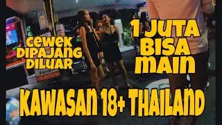 NGERI.!! KAWASAN PR*STITUSI DAN CLUB DUNIA MALAM THAILAND TERLALU TERBUKA