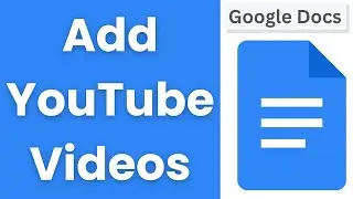 How to Insert YouTube Videos in Google Docs