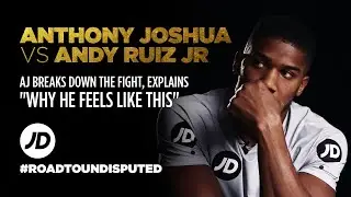 Anthony Joshua Explains Andy Ruiz Jr Fight Round By Round