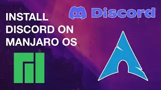 How to install Discord on Manjaro Linux Arch Based OS
