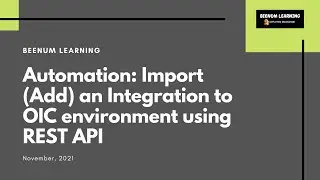 How to Import (Add) an Integration to OIC environment using REST API | Automation