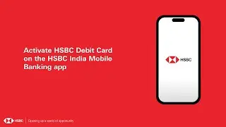 Activate HSBC Debit Card on the HSBC India Mobile Banking app