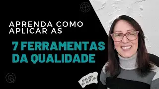 7 Ferramentas da Qualidade | EP. 0096