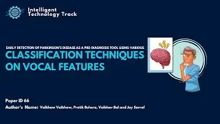Paper ID 66: Early Detection of Parkinson’s Disease Using classification on Vocal features