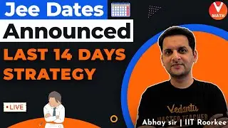 JEE Main 2021 Dates Announced | Last 14 Days Strategy | Vedantu Math | Abhay Mahajan Sir