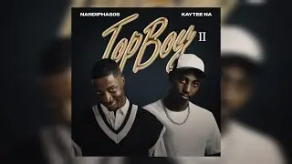 Nandipha808 & KayTee NA - Top Boy 2 || Album Mix By Fest Jr || Mixed On Crossdj