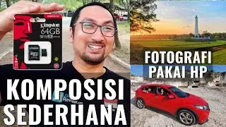 Fotografi HaPe/Smartphone/Ponsel, Bagian 2: Tutorial Belajar Komposisi Dasar yang Mudah - Indonesia