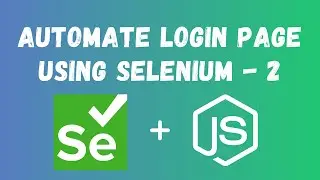 How to automate the login page using Selenium, Node.js | Pt - 2