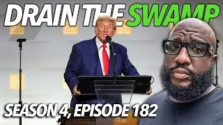 Drain The Swamp | Georgia Shooter Colt Gray, Rich Homie Quan Pass, Trump's Economic Policy | S4.E182