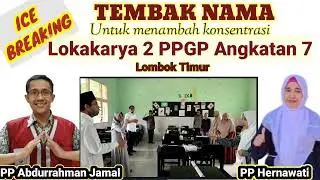 ICE BREAKING TEMBAK NAMA UNTUK MENAMBAH KONSENTRASI | LOKAKARYA 2 PPGP ANGKATAN 7-LOMBOK TIMUR-NTB |