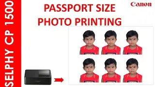 SELPHY CP 1500 PASSPORT SIZE PHOTO PRINTING METHODS