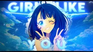 Girls Like You 💙 - Anna Yanami [AMV/Edit]