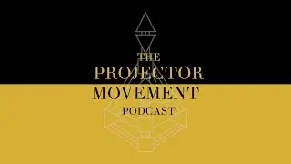 Projector Movement | Podcast Interview