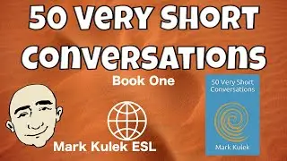 50 Very Short Conversations - book one | Learn English - Mark Kulek ESL