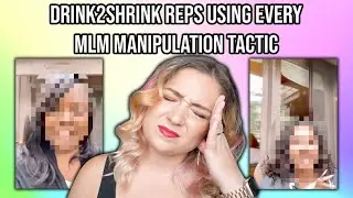 DRINK2SHRINK REPS USING EVERY MLM MANIPULATION TACTIC