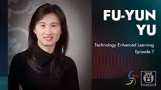 Technology Enhanced Learning Video Series S01E07: Dr. Fu Yun Yu