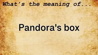 Pandora's Box Meaning | Definition of Pandora's Box