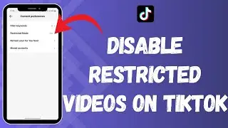 How to Disable Restricted Videos on TikTok 2024?