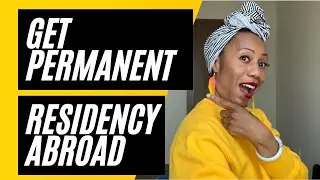 How to move abroad and get permanent residency