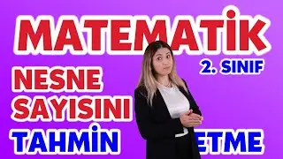 Nesne Sayısını Tahmin Etme / İlkokul 2. Sınıf Matematik Dersi / Sümeyya AVCI Tahmin Ediyorum