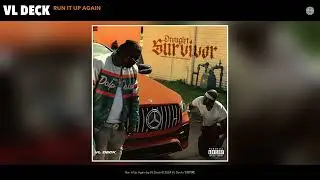 VL Deck - Run It Up Again (Official Audio)