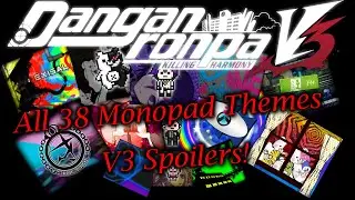 Danganronpa V3: All 38 Monopad Themes (V3 Spoilers!)