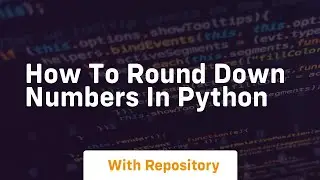 how to round down numbers in python