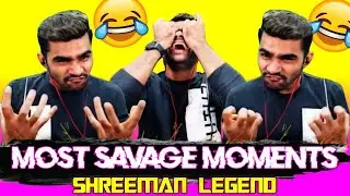 Shreeman Legend's Most Savage Moments