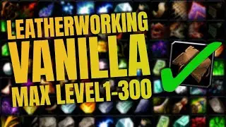 Vanilla Leatherworking 1-300 FAST and EASY - Retail WoW