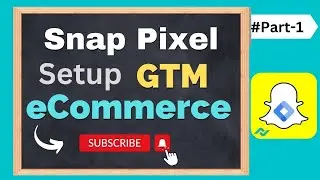 How to set up a Snapchat Pixel with Google Tag Manager (GTM) 