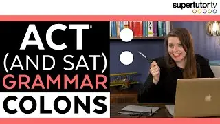 Colon Rules! For the ACT®, SAT,® & Everyday English! How to use colons like a boss!