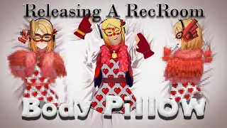 Releasing a Rec Room BODY PILLOW?!
