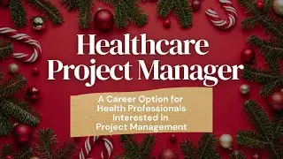 Healthcare Project Manager Career Secrets:Job Description, Salary, & Certifications| Careermas Day 7
