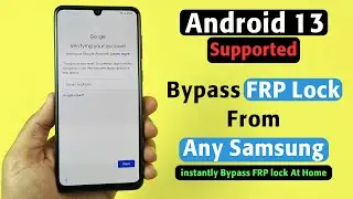 Android 13 Supported | How to Bypass Google Lock on Samsung | Bypass FRP Lock instantly From Samsung