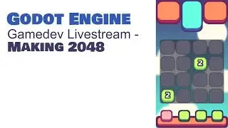 Making 2048 with Godot and GDScript - Gamedev Livestream