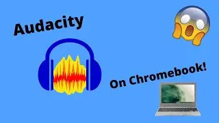 How To Install Audacity On Chromebook