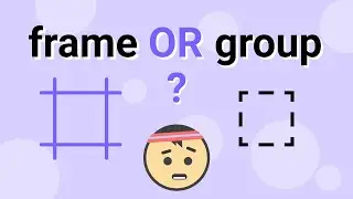 Figma tutorial: Frame or Group? | Frames in Figma