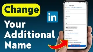 How To Change Your Additional Name On LinkedIn (Updated)
